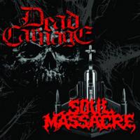 DEAD CARNAGE / SOUL MASSACRE