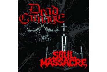 DEAD CARNAGE / SOUL MASSACRE